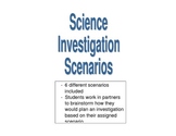 Science Investigation Scenarios