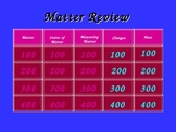 Science Jeopardy:  States of Matter