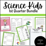 Science Kids- First Quarter Bundle