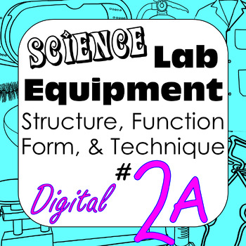 Preview of Science Laboratory Equipment: Structure Function Form & Technique #2a Digital