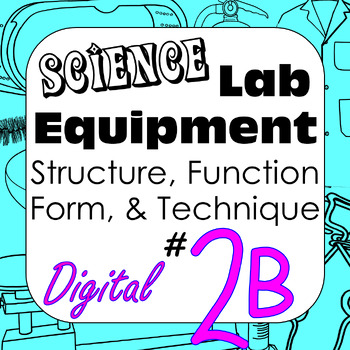 Preview of Science Laboratory Equipment: Structure Function Form & Technique #2b Digital