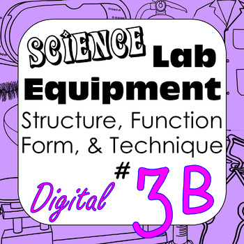 Preview of Science Laboratory Equipment: Structure Function Form & Technique #3b Digital