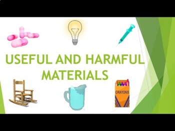 Science Lesson (Useful and Harmful Materials ) by Joanna Lafuente