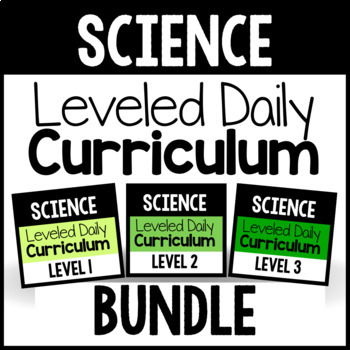 Preview of Science Leveled Daily Curriculum {BUNDLE}