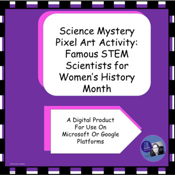 Preview of Science Mystery Pixel Art Activity:  Famous STEM Scientists for Women’s  History