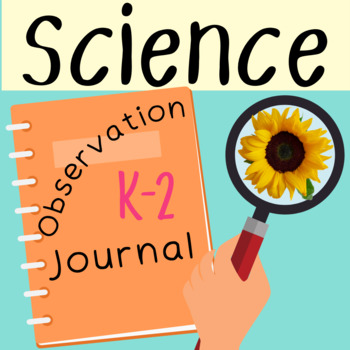 Preview of Science Notebooks with Inquiry Based Observation Activities