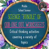 Middle School Science Worksheet Bundle: Odd One Out Critic