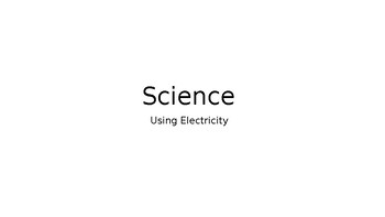 Preview of Science PPT - Using Electricity (Full differentiated lesson)