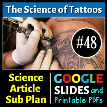 Preview of Science Reading #48 - The Science of Tattoos -  Sub Plan (Google Slides & PDFs)