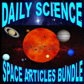 Preview of Daily Science : SPACE Bundle (10 Articles / Worksheet / Key / Distance Learning)