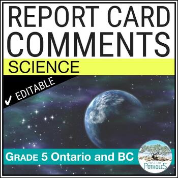 Preview of Grade 5 SCIENCE Report Card Comments | Ontario | EDITABLE | BRITISH COLUMBIA
