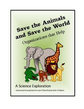 Science- Save the Animals and Save the World! Organizations that Help