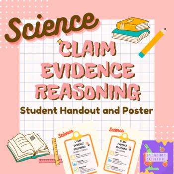 Preview of Science Themed Claim Evidence Reasoning (CER) Handout and Poster
