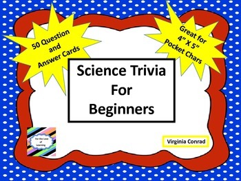 Science Trivia for Beginners---50 Question & Answer Cards by Virginia