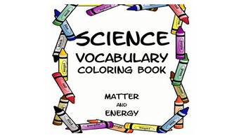 Preview of Science Vocabulary Coloring Book- matter and energy