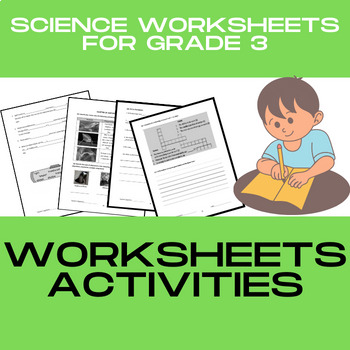 Preview of Science Worksheets for Grade 3 - Teacher's Resource- Worksheets Activities