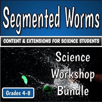 Preview of Science Workshop Bundle - Segmented Worms
