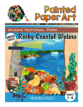 Preview of Science and Art: Habitats: Rocky Coastal Waters- Acadia National Park
