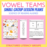 Science of Reading Small Group Lesson Plans - Vowel Teams