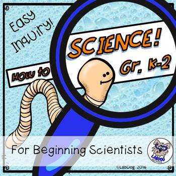 Preview of How to SCIENCE! Scientific Inquiry / Scientific Method For K-2