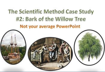 Preview of Scientific Method Interactive PowerPoint Case Study #2: Bark of the Willow Tree