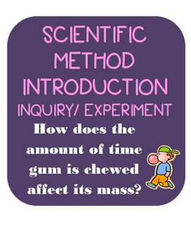 Preview of Scientific Method Introduction Inquiry Graphing Experiment: Bubble Gum Mass
