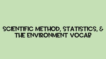 Preview of Scientific Method, Statistics, and the Environment Vocabulary