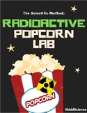Scientific Method: Radioactive Popcorn Lab