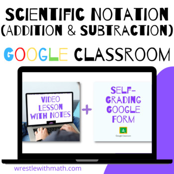 Preview of Scientific Notation (Addition & Subtraction) - Google Form & Video Lesson!