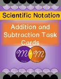Scientific Notation Addition and Subtraction Task Cards