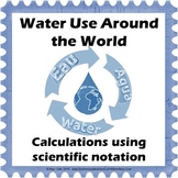 Scientific Notation Calculations - Water Use Around the World