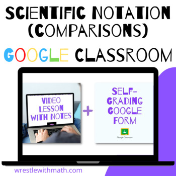 Preview of Scientific Notation (Comparisons) - Google Form & Video Lesson!