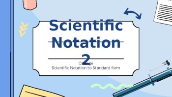 Preview of Scientific Notation: Converting Scientific Notation to Standard form