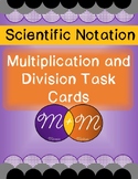 Scientific Notation Multiplication and Division Task Cards