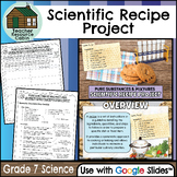 Scientific Recipe Project for Google Slides™ (Grade 7 Science)