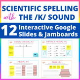 Scientific Spelling with /k/ - Interactive Jamboards and G