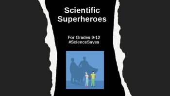 Preview of Scientific Superheroes - Gr 9-12 (from #ScienceSaves)