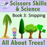 Scissors Skills and Science - Book 3: ALL ABOUT TREES - Snipping