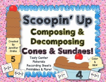 Preview of Scoopin' Up!  Compose & Decompose Numbers 2-10!  Ice Cream Theme Center & More!