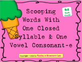 Scooping Words With One Closed Syllable and One Vowel-Cons