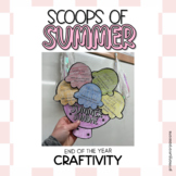 Scoops of Summer | End of Year Summer Craftivity + Bonus B