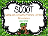Scoot - Adding and Subtracting Fractions with Like Denomin