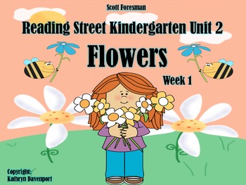 Preview of Scott Foresman Reading Street Kindergarten Unit 2 Week 1 Flowers