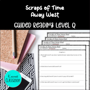 Preview of Scraps of Time Away West - Book Activities & Easel Assessment {Level Q}