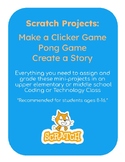 Scratch: Make a Clicker Game, Pong Game, Create a Story
