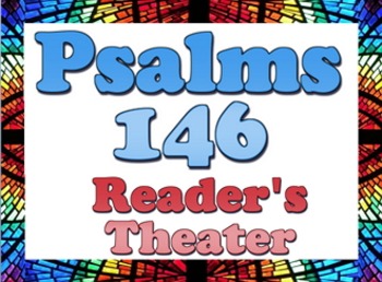 Preview of Script: Psalms 146 (readers theater)