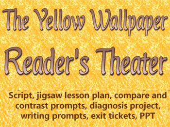 Preview of Script: The Yellow Wallpaper reader's theater, lesson plan, project +