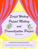 Script Writing, Puppet Making, and Dramatization Project: 