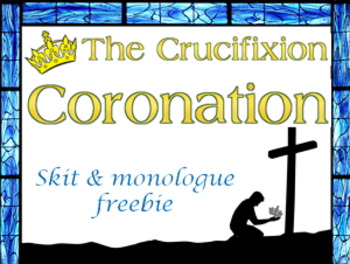 Preview of Scripts: Crucifixion Coronation skit & monologue freebie