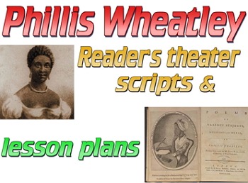 Preview of Scripts: Phillis Wheatley reader's theater & lesson plan
